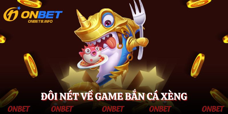 Bắn cá xèng live - Game bắn cá đổi thưởng cực hấp dẫn