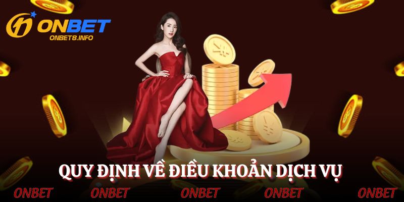 Bộ quy định quan trọng về điều khoản điều kiện ONBET