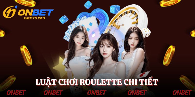 Học luật chơi Roulette cơ bản và dễ hiểu nhất