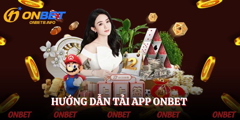 Hướng dẫn tải app ONBET cực đơn giản cho nguời mới