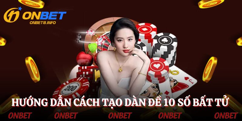 Hướng dẫn tạo dàn đề 10 số cực hay cho lô thủ