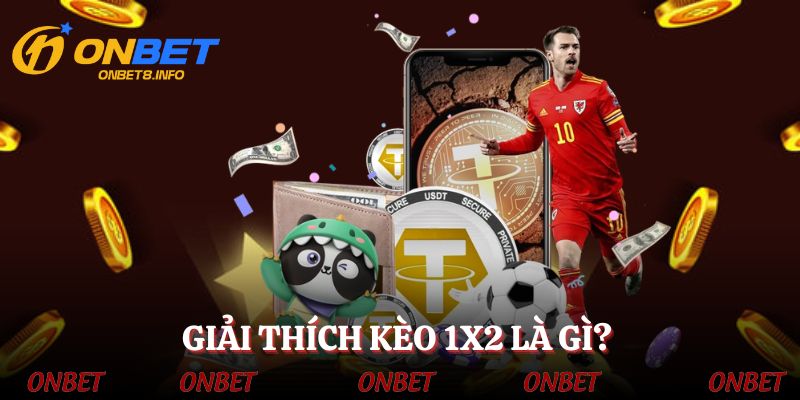 Kèo 1x2 là gì? Mã cược cá độ bóng đá hấp dẫn, thú vị