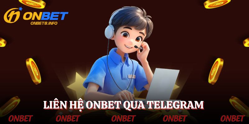 Liên hệ ONBET qua Telegram siêu tiện lợi