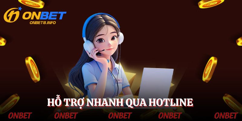 ONBET hỗ trợ người dùng cực nhanh qua hotline
