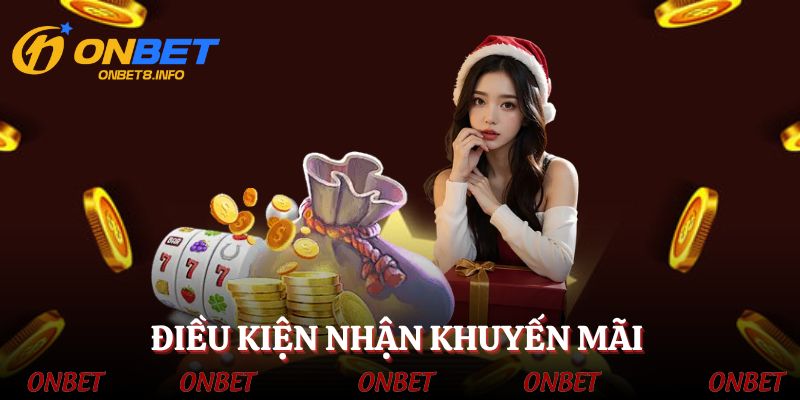 Thỏa mãn điều kiện để nhận khuyến mãi ONBET thành công 